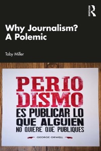 Cover Why Journalism? A Polemic