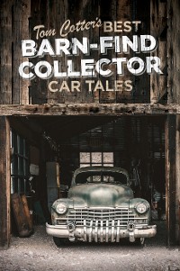 Cover Tom Cotter's Best Barn-Find Collector Car Tales