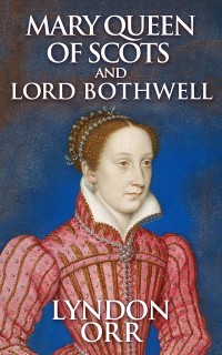 Cover Mary Queen of Scots and Lord Bothwell