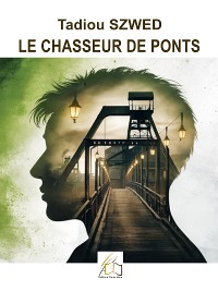 Cover Le chasseur de ponts