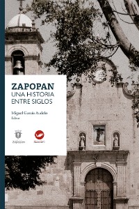 Cover Zapopan: una historia entre siglos