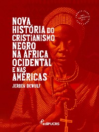 Cover Nova História do Cristianismo Negro na África Ocidental e nas Américas