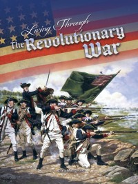 Cover Living Through the Revolutionary War