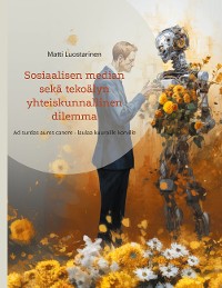 Cover Sosiaalisen median sekä tekoälyn yhteiskunnallinen dilemma