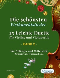 Cover Die schönsten Weihnachtslieder - 25 Leichte Duette für Violine und Violoncello - Band 2