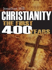 Cover Christianity: The First 400 years