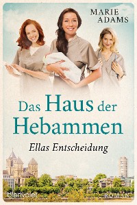 Cover Das Haus der Hebammen - Ellas Entscheidung