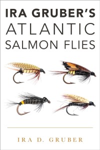 Cover Ira Gruber's Atlantic Salmon Flies