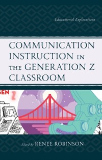 Cover Communication Instruction in the Generation Z Classroom