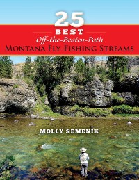 Cover 25 Best Off-The-Beaten-Path Montana Fly Fishing Streams