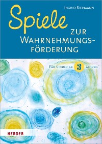 Cover Spiele zur Wahrnehmungsförderung für Kinder ab 3 Jahren