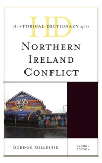 Cover Historical Dictionary of the Northern Ireland Conflict