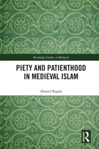 Cover Piety and Patienthood in Medieval Islam