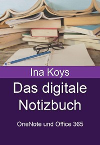 Cover Das digitale Notizbuch: OneNote und Office 365