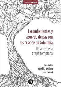 Cover Excombatientes y acuerdo de paz con las farc-ep en Colombia: balance de la etapa temprana