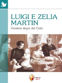 Cover Luigi e Zelia Martin genitori degni del cielo