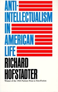 Cover Anti-Intellectualism in American Life