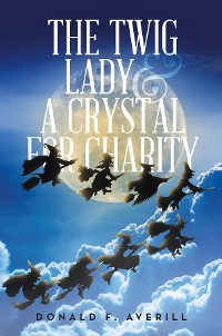 Cover The Twig Lady & A Crystal for Charity