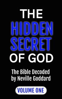 Cover The Hidden Secret of God: The Bible Decoded by Neville Goddard