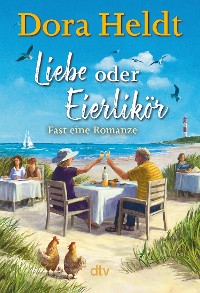 Cover Liebe oder Eierlikör – Fast eine Romanze