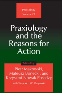 Cover Praxiology and the Reasons for Action