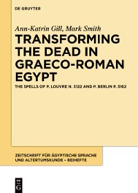 Cover Transforming the Dead in Graeco-Roman Egypt