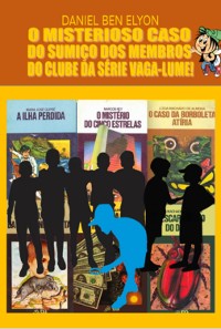 Cover O Misterioso Caso Do Sumiço Dos Membros Do Clube Da Série Vaga-lume!