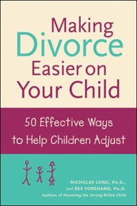 Cover Making Divorce Easier on Your Child: 50 Effective Ways to Help Children Adjust