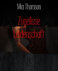 Cover Zügellose Leidenschaft