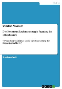 Cover Die Kommunikationsstrategie Framing im Interdiskurs