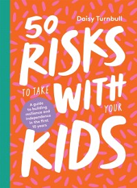 Cover 50 Risks to Take With Your Kids
