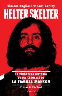 Cover Helter Skelter: La verdadera historia de los crímenes de la Familia Manson