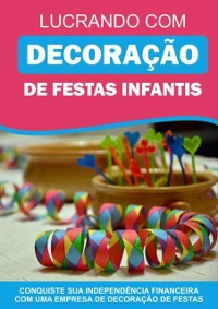 Cover Lucrando Com Decoração De Festas Infantis