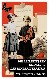 Cover Die beliebtesten Klassiker der Kinderliteratur (Illustrierte Ausgabe)