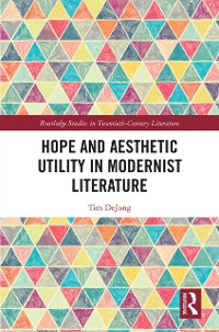 Cover Hope and Aesthetic Utility in Modernist Literature