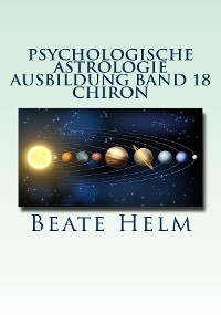 Cover Psychologische Astrologie - Ausbildung Band 18: Chiron