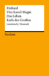 Cover Vita Karoli Magni / Das Leben Karls des Großen (Lateinisch/Deutsch)