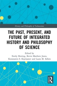 Cover Past, Present, and Future of Integrated History and Philosophy of Science