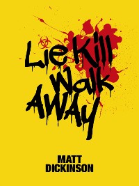 Cover Lie Kill Walk Away