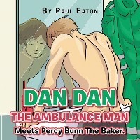 Cover Dan Dan The Ambulance Man Meets Percy Bunn The Baker.