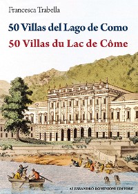 Cover 50 Villas del Lago di Como – 50 Villas du Lac de Côme