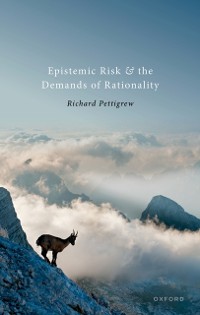 Cover Epistemic Risk and the Demands of Rationality