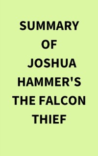 Cover Summary of Joshua Hammer's The Falcon Thief