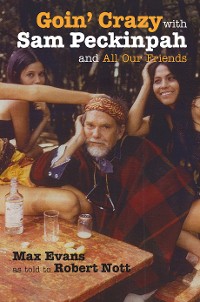 Cover Goin' Crazy with Sam Peckinpah and All Our Friends