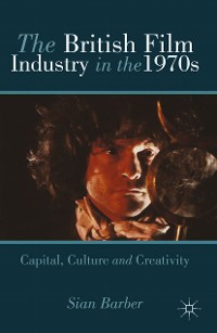 Cover The British Film Industry in the 1970s