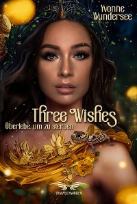 Cover Three Wishes - Überlebe um zu Sterben