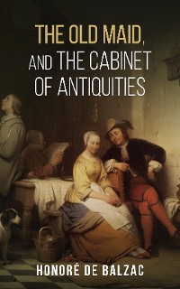 Cover The Old Maid, and, the Cabinet of Antiquities