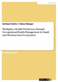 Cover Workplace Health Promotion through Occupational Health Management. In Small- and Medium-Sized Companies
