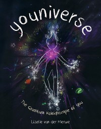 Cover Youniverse: The Quantum Kaleidoscope of You