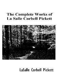 Cover The Complete Works of La Salle Corbell Pickett